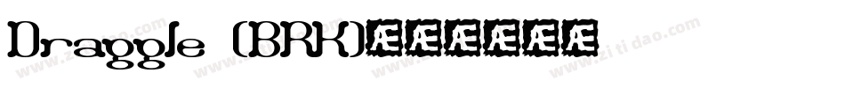Draggle (BRK)字体转换